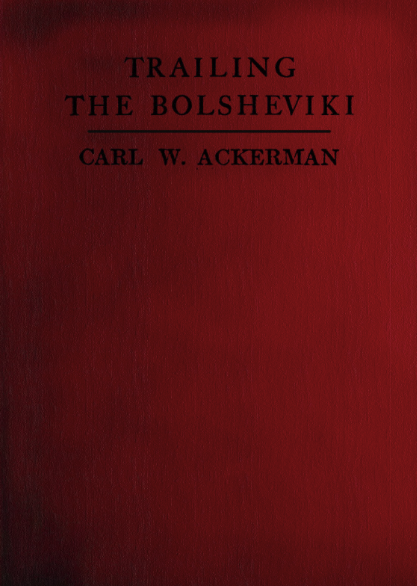 Trailing The Bolsheviki Twelve Thousand Miles With The Allies In Siberia (fb2)